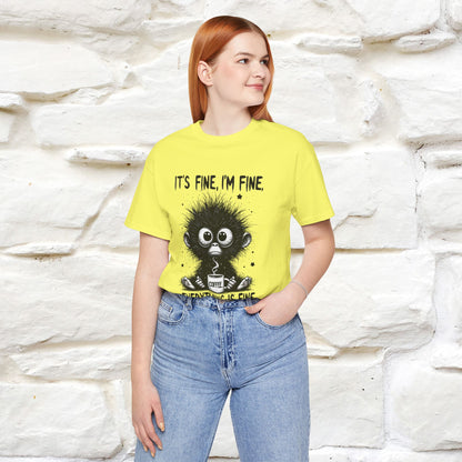 "It's Fine I'm Fine Everything Is Fine" |Monkey T-Shirt | Nunu&Miao Studio - Nunu&Miao Studio
