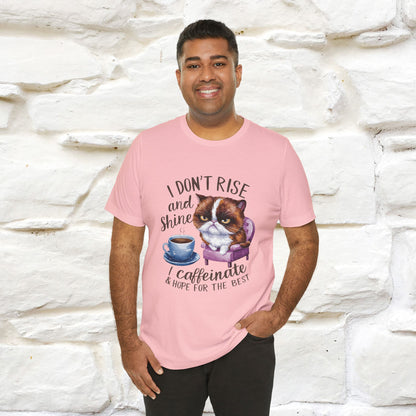 I Don’t Rise and Shine, I Caffeinate ....| Funny Cat T-Shirt| Nunu&Miao Studio - Nunu&Miao Studio
