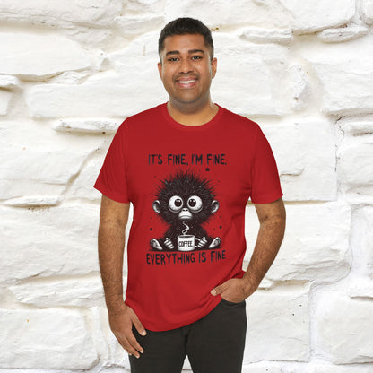 "It's Fine I'm Fine Everything Is Fine" |Monkey T-Shirt | Nunu&Miao Studio - Nunu&Miao Studio