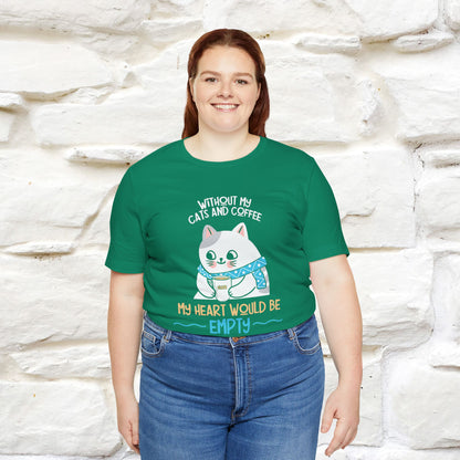 "Without My Cats and Coffee, My Heart Would Be Empty" Cat T-shirt | Nunu&Miao Studio - Nunu&Miao Studio