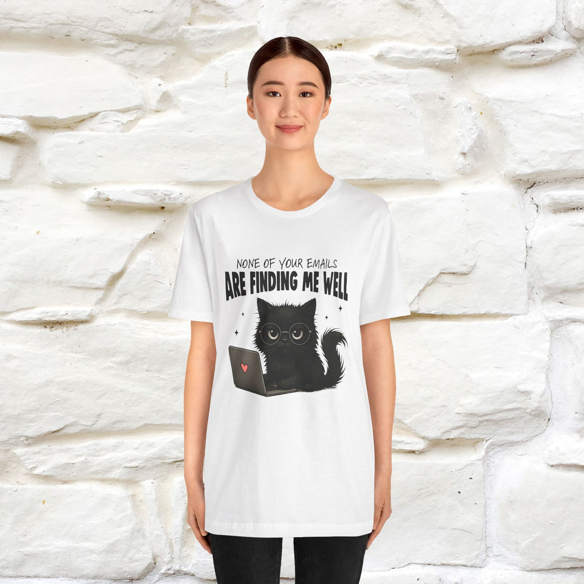 "None of your Emails Are Finding Me Well" Cat T-Shirt for Men & Women | Funny Design | 100% Cotton