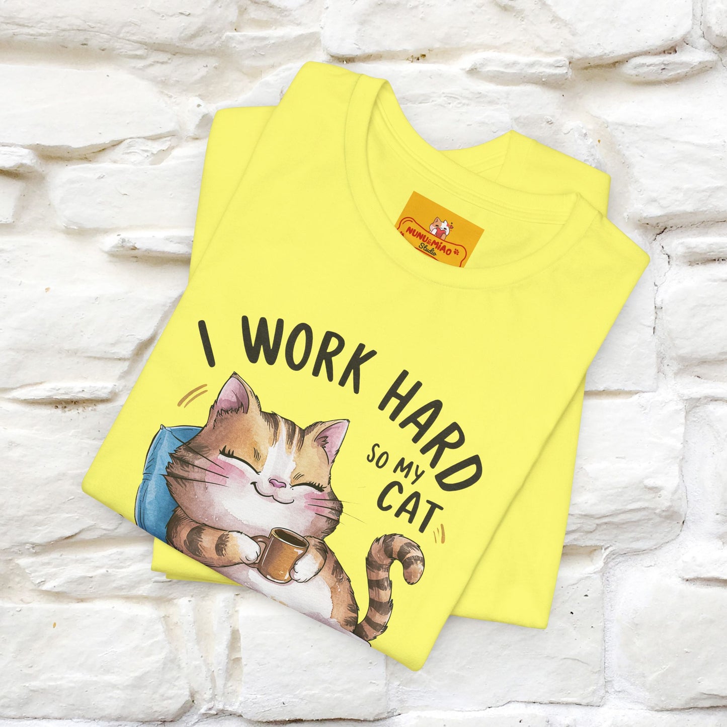 I Work Hard So My Cat Can Have a Better Life | Funny Cat Shirt  | Nunu&Miao Studio - Nunu&Miao Studio