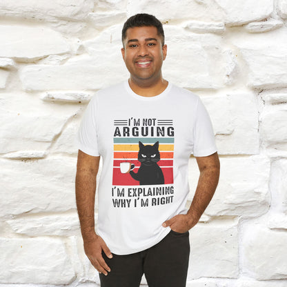 I’m Not Arguing, I’m Explaining Why I’m Right Cat T-Shirt  Nunu&Miao Studio - Nunu&Miao Studio
