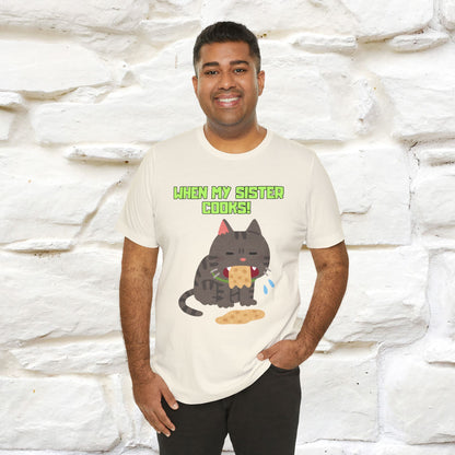 "When My Sister Cooks" Funny Cat  T-shirt |Nunu&Miao Studio - Nunu&Miao Studio