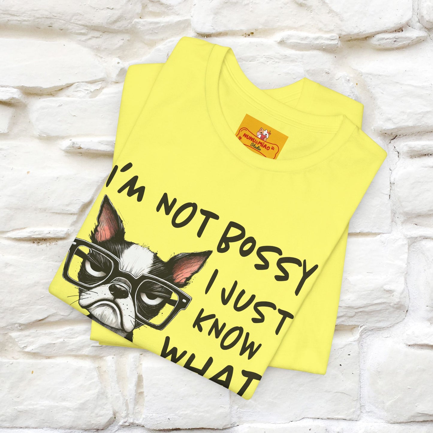 "I'm Not Bossy, I Just Know What You..." Bossy T-shirt |Nunu&Miao Studio - Nunu&Miao Studio