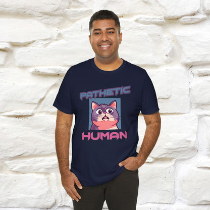''Pathetic Human'' | Funny Cat T-Shirt | Nunu&Miao Studio - Nunu&Miao Studio