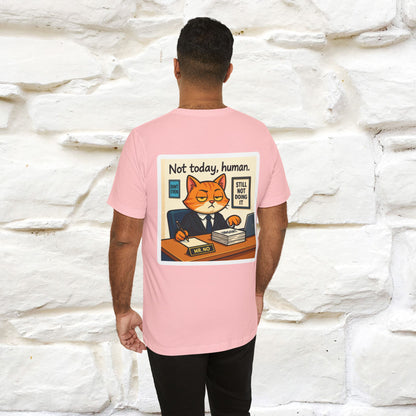 ''Not Today, Human''|  Sarcastic Cat T-Shirt | Front & Back Design | Nunu&Miao Studio