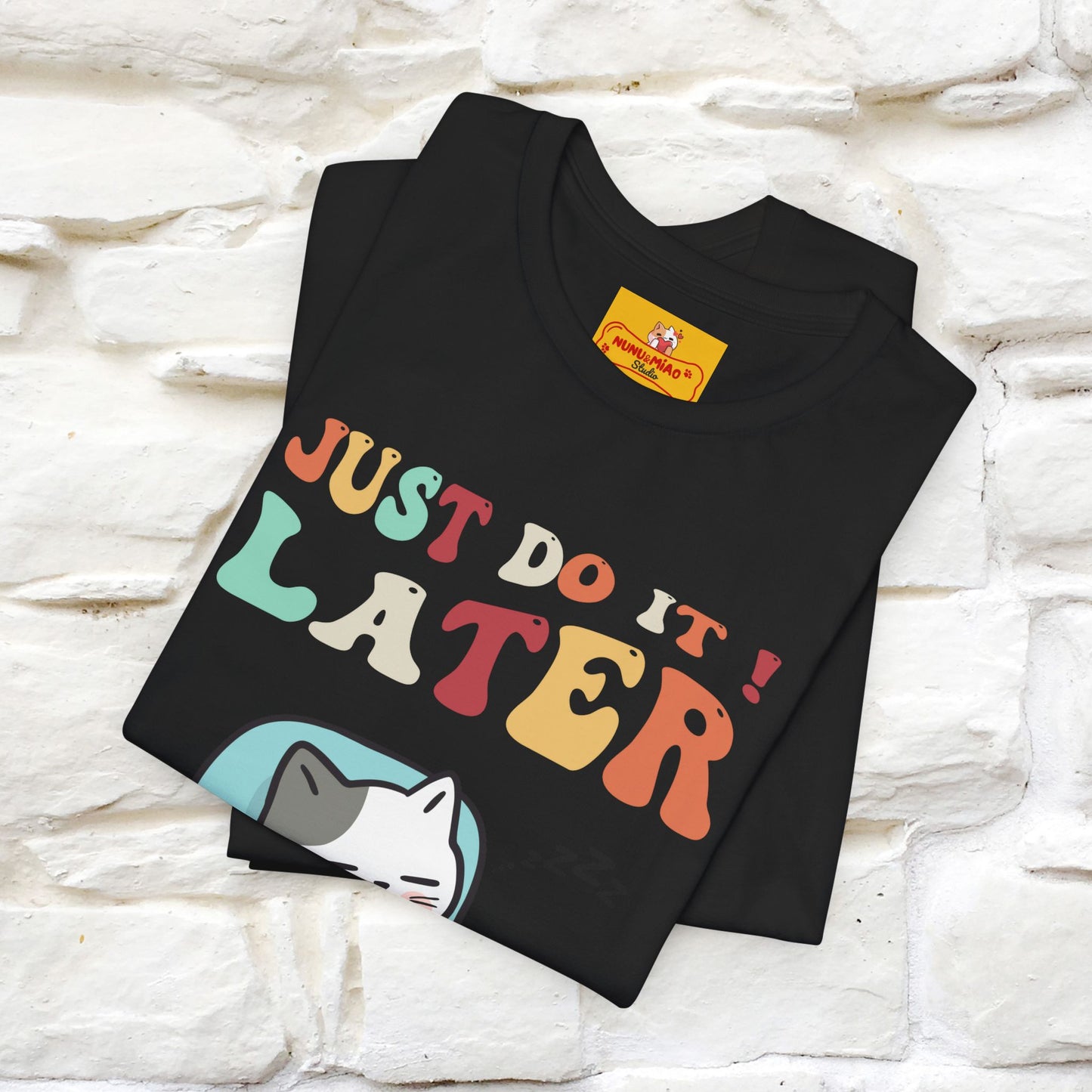 "Just Do It Later" Cat T-shirt |Nunu&Miao Studio - Nunu&Miao Studio