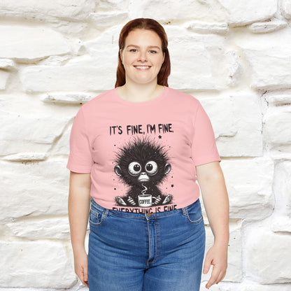 "It's Fine I'm Fine Everything Is Fine" |Monkey T-Shirt | Nunu&Miao Studio - Nunu&Miao Studio