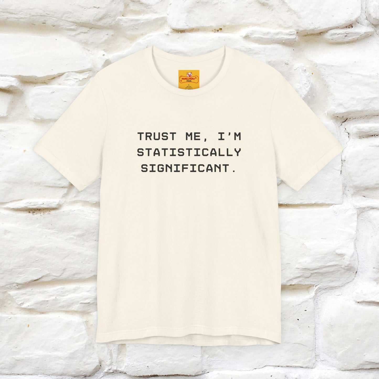“Trust me, I’m statistically significant.”|  Cat T-Shirt | Front & Back Design | Nunu&Miao Studio