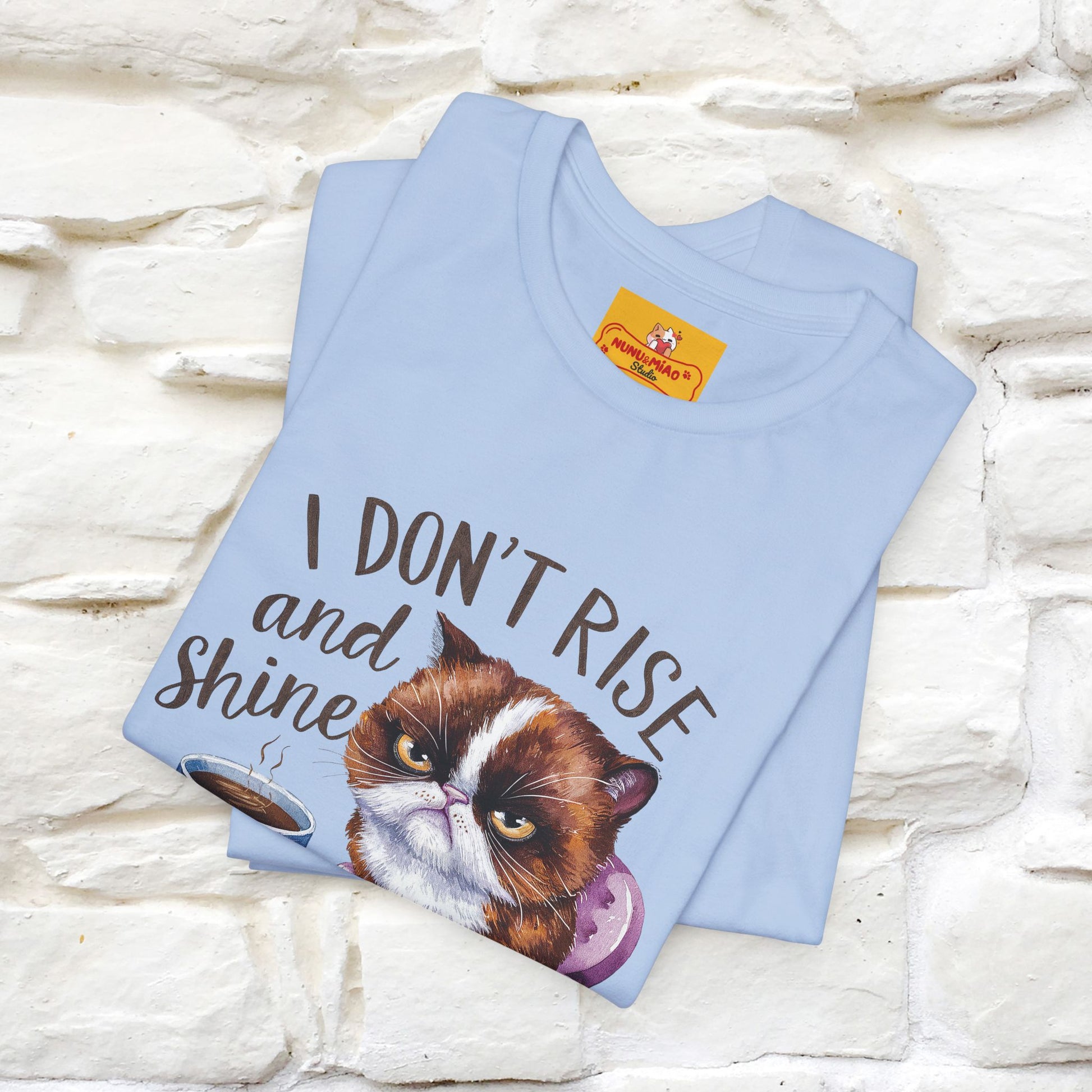 I Don’t Rise and Shine, I Caffeinate ....| Funny Cat T-Shirt| Nunu&Miao Studio - Nunu&Miao Studio