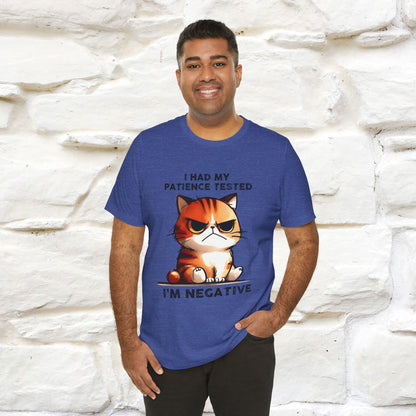 ''I Had My Patience Tested, I'm Negative''| CatT-Shirt | Nunu&Miao Studio