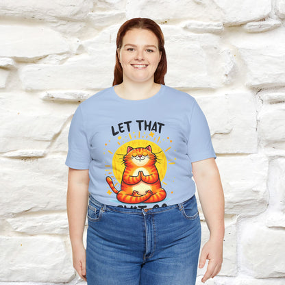 "Let That Sh*t Go" Cat T-shirt |Nunu&Miao Studio - Nunu&Miao Studio