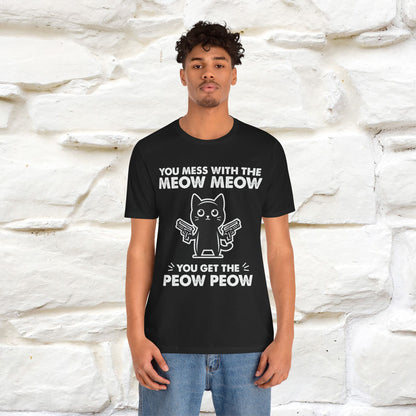 "You Mess With The Meow Meow, You Get The Peow Peow" Cat T-shirt |Nunu&Miao Studio - Nunu&Miao Studio
