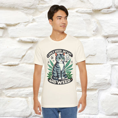 ''I Only Need My Cat and Weed'' Funny T-Shirt | Nunu&Miao Studio - Nunu&Miao Studio