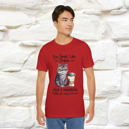 ''You Smell Like Drama and a Headache" Cat T-Shirt | Nunu&Miao Studio - Nunu&Miao Studio
