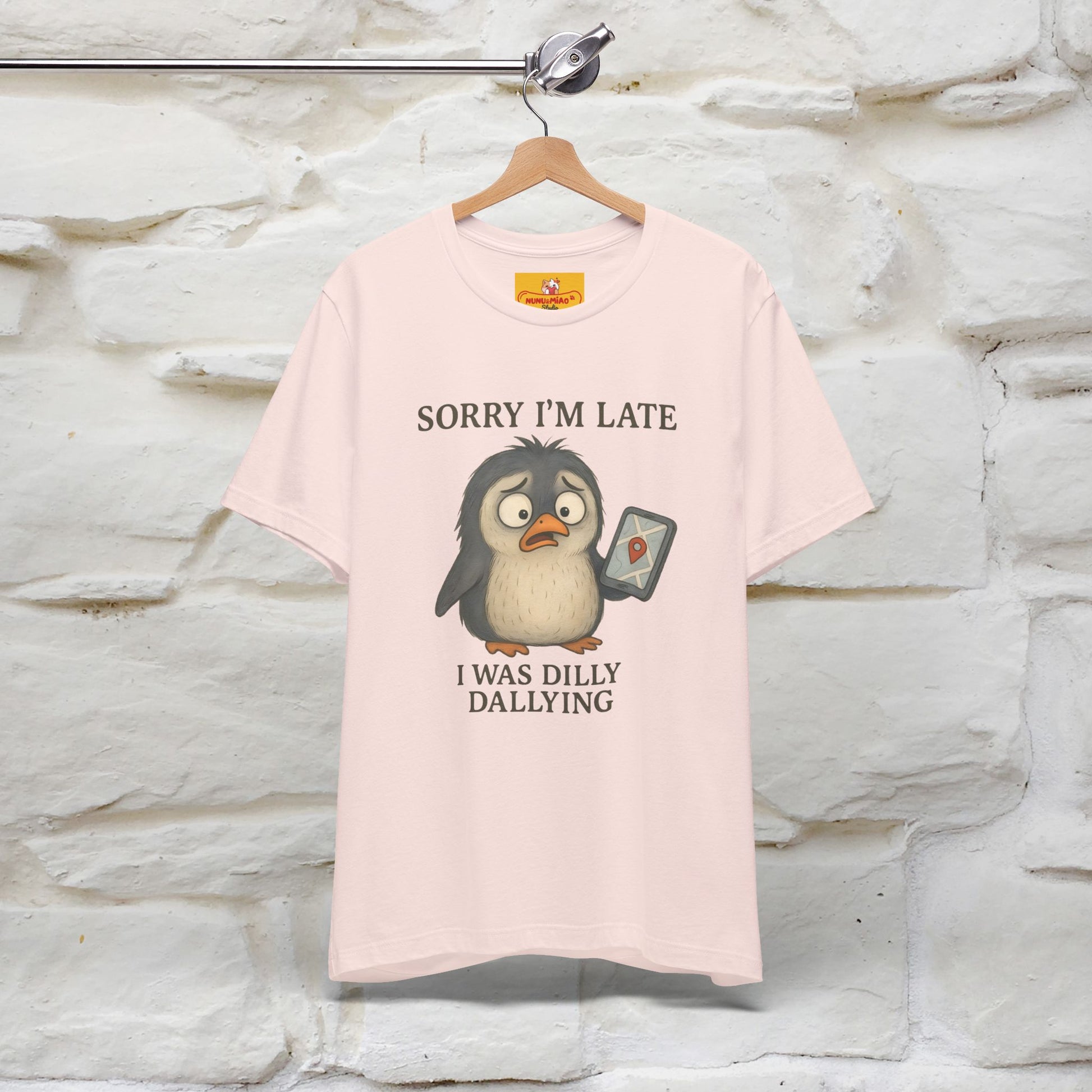 "Sorry I am Late, I was Dilly Dallying" Funny T-shirt |Nunu&Miao Studio - Nunu&Miao Studio