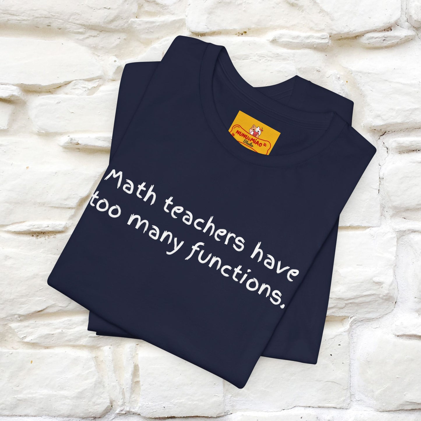 “Math teachers have too many functions.”|  Cat T-Shirt | Front & Back Design | Nunu&Miao Studio