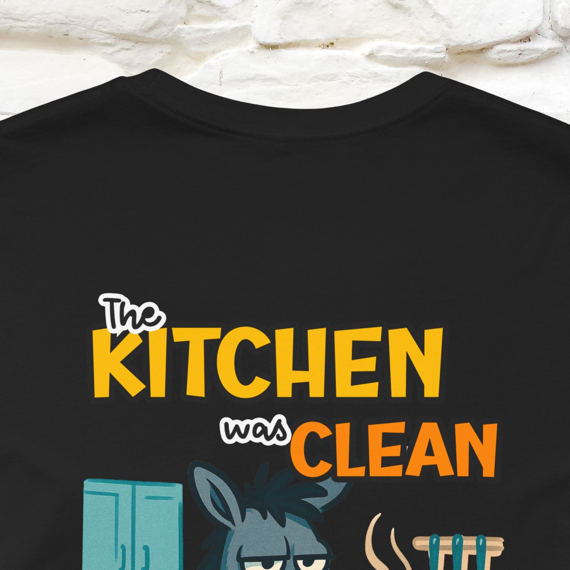 "The Kitchen Was Clean... " |Funny T-Shirt | Nunu&Miao Studio - Nunu&Miao Studio