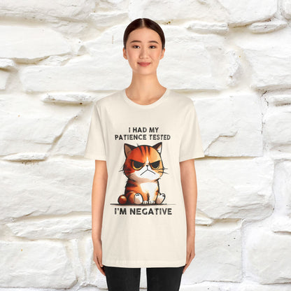 ''I Had My Patience Tested, I'm Negative''| CatT-Shirt | Nunu&Miao Studio