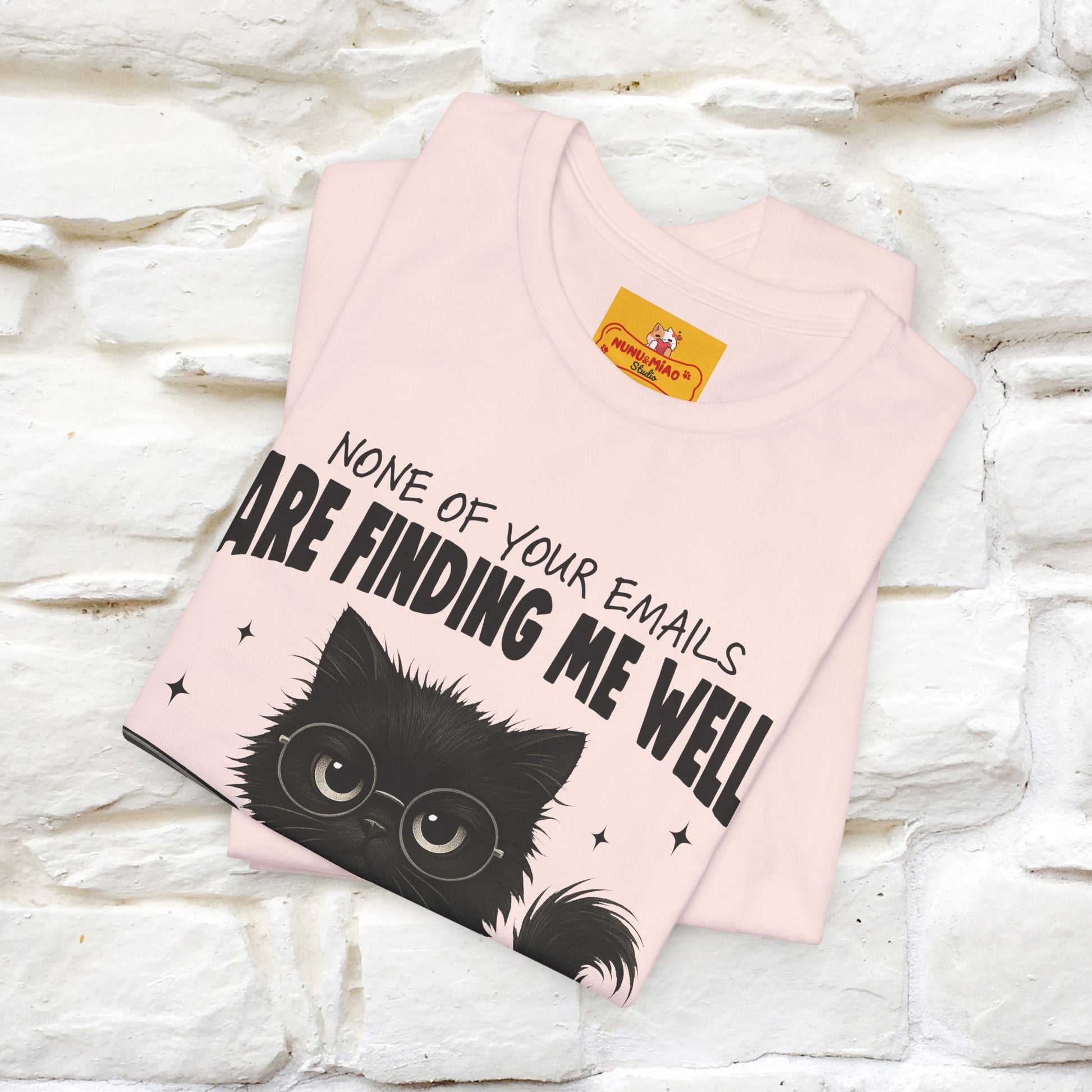 "None of your Emails Are Finding Me Well" Cat T-Shirt | Nunu&Miao Studio - Nunu&Miao Studio