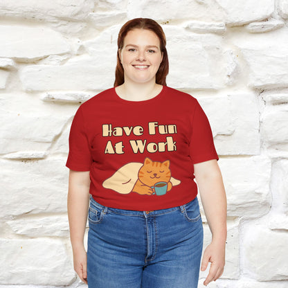 "Have Fun At Work" Cat T-shirt |Nunu&Miao Studio - Nunu&Miao Studio