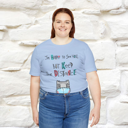 "I'M Happy To See You But Keep The Distance" Cat T-Shirt | Nunu&Miao Studio - Nunu&Miao Studio