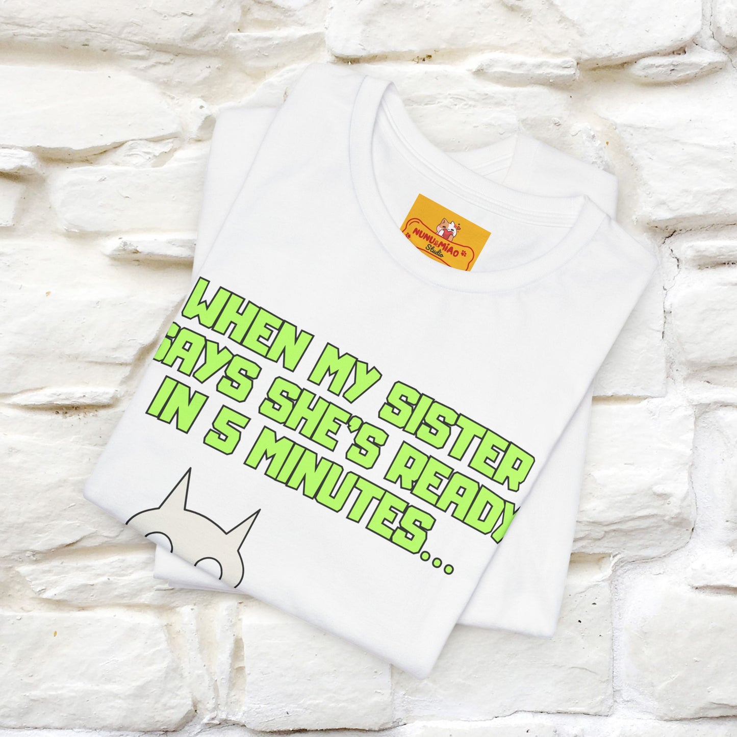 “When my sister says she’s ready in 5 minutes…” | Cat T-Shirt | Nunu&Miao Studio