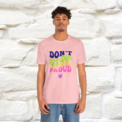 "Don't Stop Until You're Proud" |Cat T-Shirt | Nunu&Miao Studio - Nunu&Miao Studio