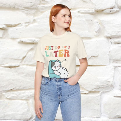 "Just Do It Later" Cat T-shirt |Nunu&Miao Studio - Nunu&Miao Studio