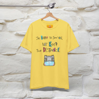 "I'M Happy To See You But Keep The Distance" Cat T-Shirt | Nunu&Miao Studio - Nunu&Miao Studio