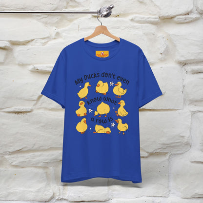 "My Duck Don't Even Know What A Row Is" Funny T-shirt |Nunu&Miao Studio - Nunu&Miao Studio