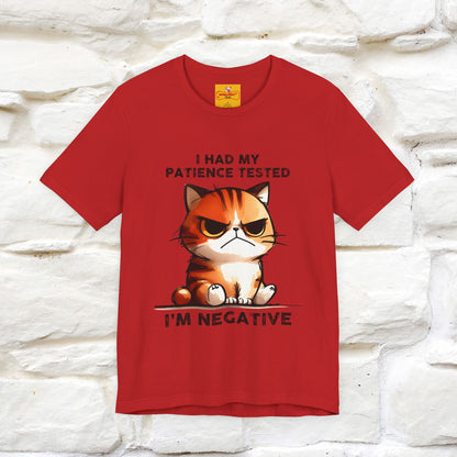 ''I Had My Patience Tested, I'm Negative''| CatT-Shirt | Nunu&Miao Studio