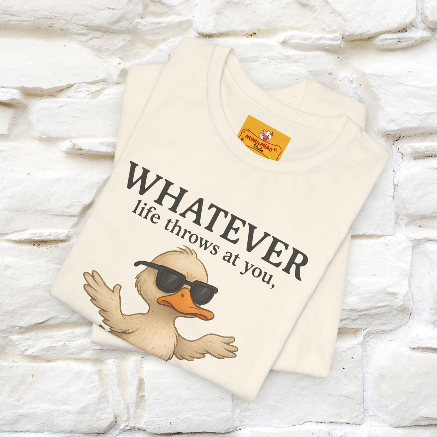 "Whatever Life Throws At You " Funny Duck T-shirt |Nunu&Miao Studio - Nunu&Miao Studio