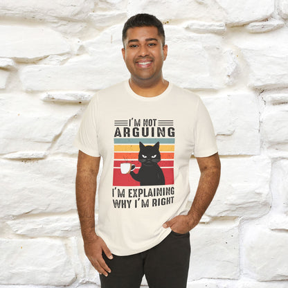 I’m Not Arguing, I’m Explaining Why I’m Right Cat T-Shirt  Nunu&Miao Studio - Nunu&Miao Studio