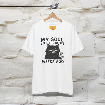 "My Soul Left The Office..." |Funny Cat T-Shirt | Nunu&Miao Studio - Nunu&Miao Studio