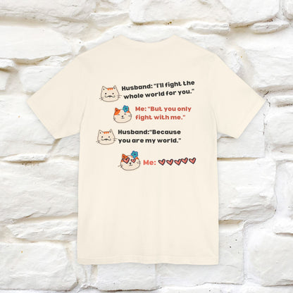 "“I’ll fight the whole world for you." Funny Cat T-Shirt | Nunu&Miao Studio