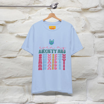"Even My Anxiety Has Anxiety" T-shirt for Men & Women | 100% Cotton* - Nunu&Miao Studio