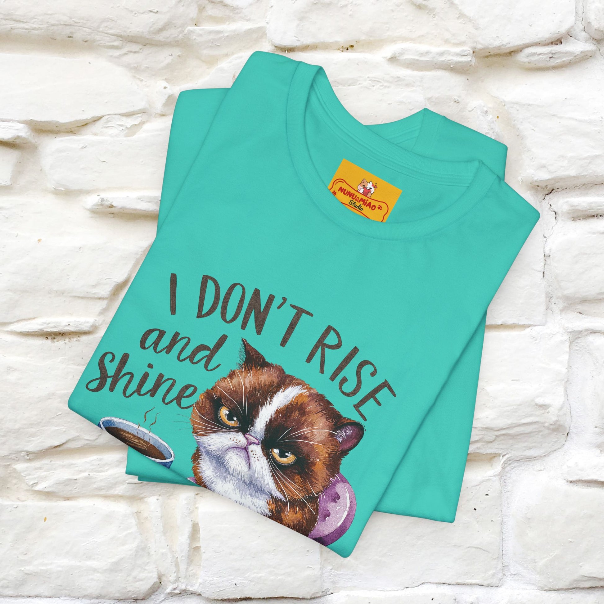 I Don’t Rise and Shine, I Caffeinate ....| Funny Cat T-Shirt| Nunu&Miao Studio - Nunu&Miao Studio