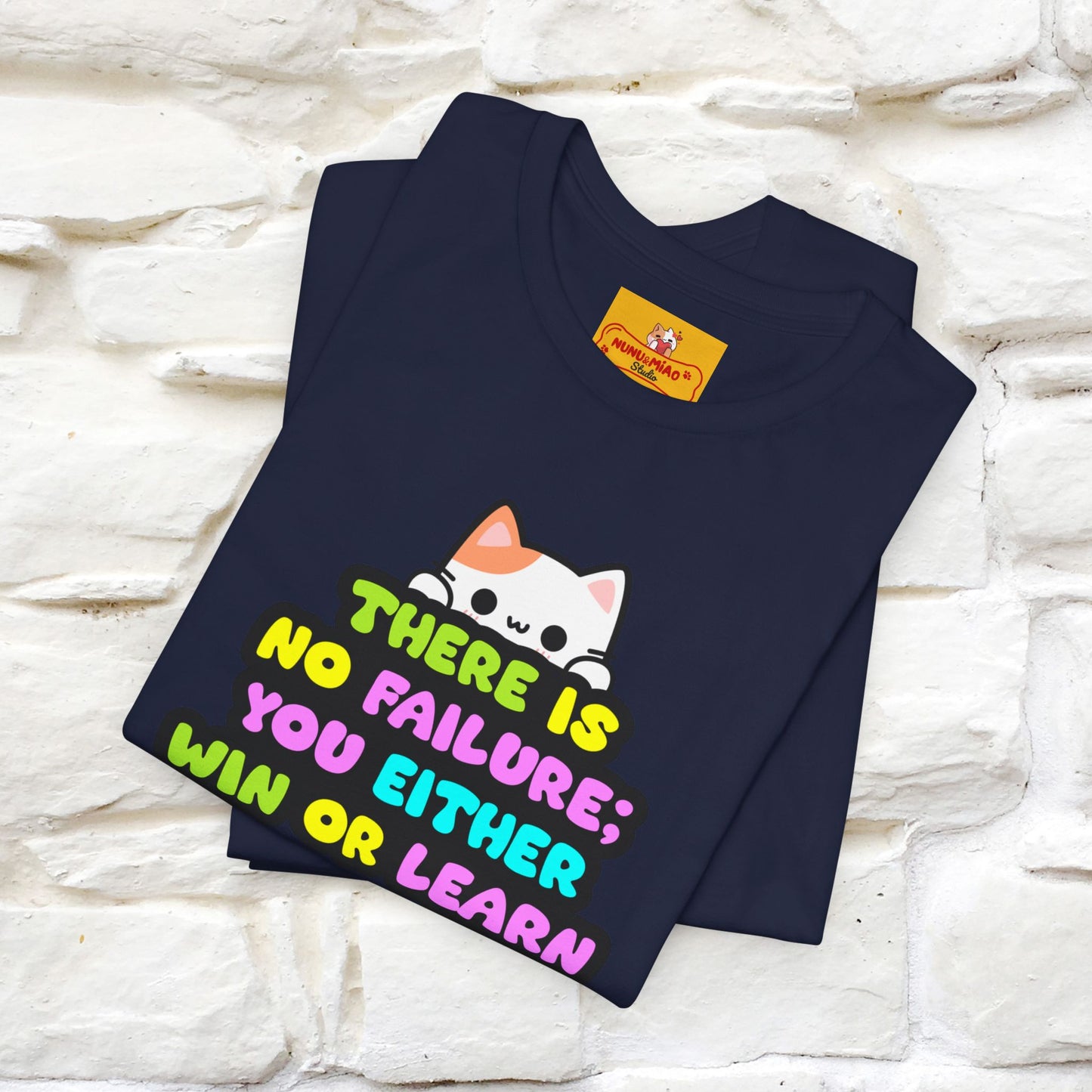 "There Is No Failure: You Either Win Or Learn" T-Shirt  | Nunu&Miao Studio - Nunu&Miao Studio