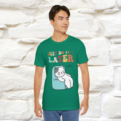 "Just Do It Later" Cat T-shirt |Nunu&Miao Studio - Nunu&Miao Studio