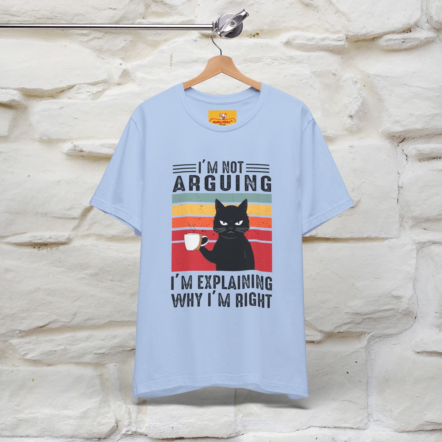 I’m Not Arguing, I’m Explaining Why I’m Right Cat T-Shirt  Nunu&Miao Studio - Nunu&Miao Studio
