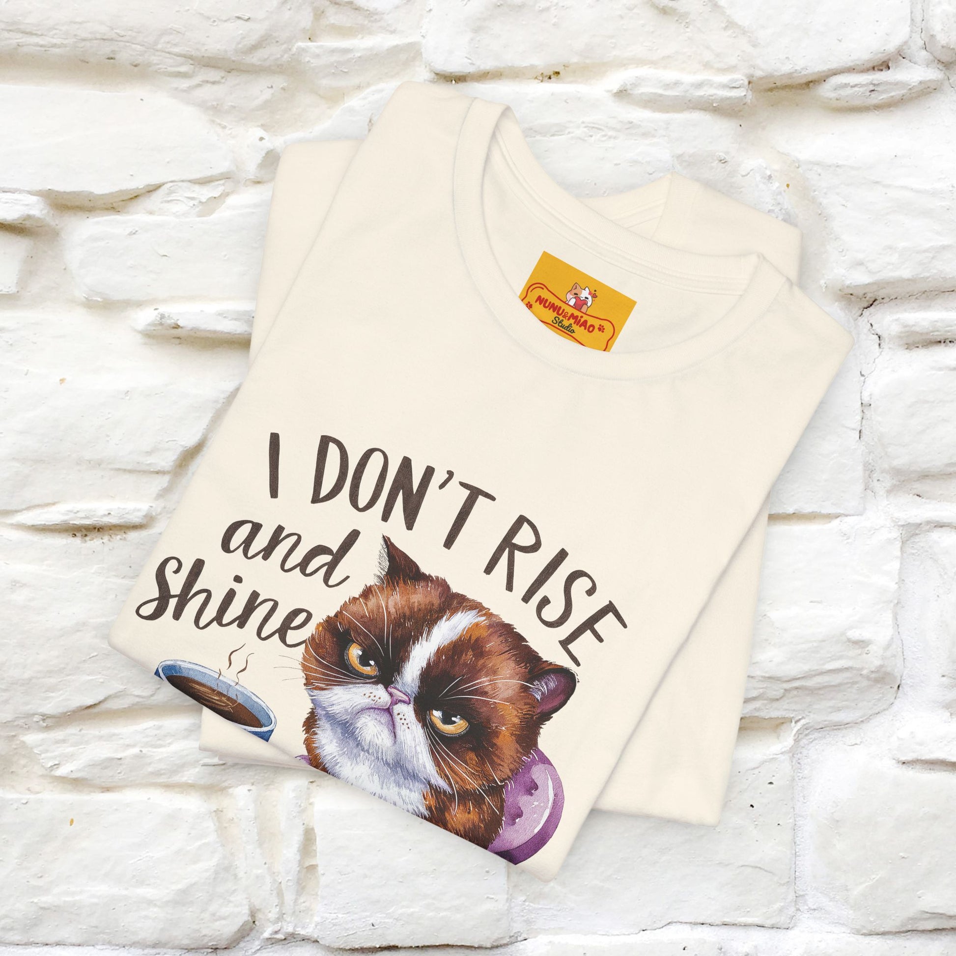 I Don’t Rise and Shine, I Caffeinate ....| Funny Cat T-Shirt| Nunu&Miao Studio - Nunu&Miao Studio