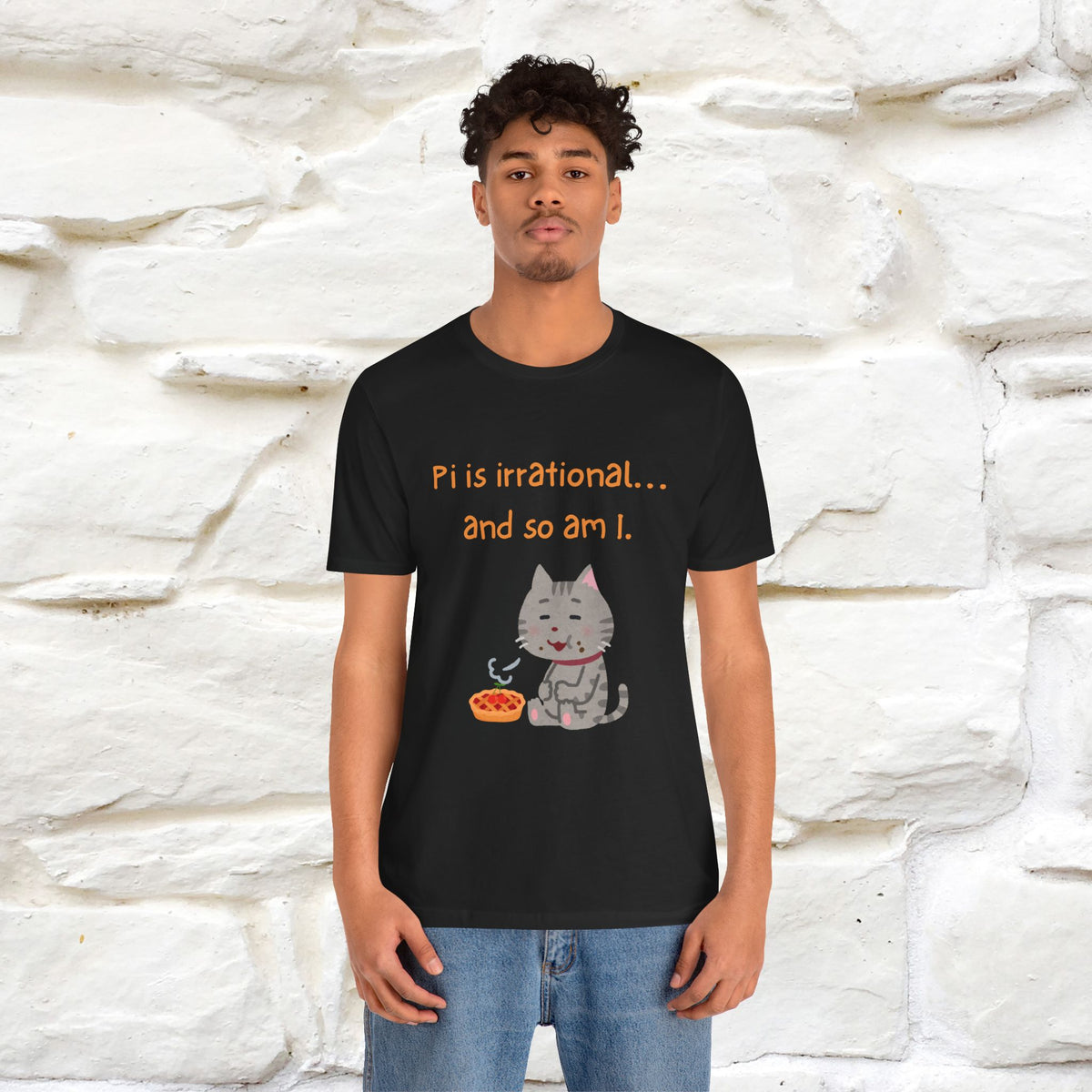 “Pi Is Irrational... And So Am I…''| Funny T-Shirt | Nunu&Miao Studio