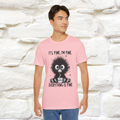 "It's Fine I'm Fine Everything Is Fine" |Monkey T-Shirt | Nunu&Miao Studio - Nunu&Miao Studio