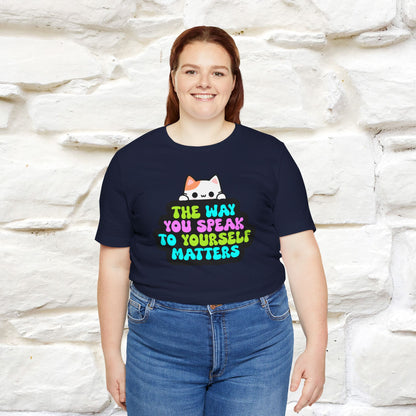 "The Way You Speak To Yourself Matters" |Cat T-Shirt | Nunu&Miao Studio - Nunu&Miao Studio