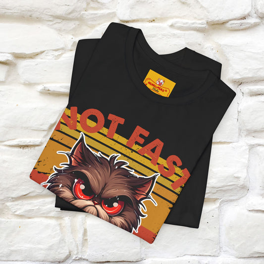 Not Fast, Just Furious |  Sarcastic Cat T-Shirt | Nunu&Miao Studio - Nunu&Miao Studio