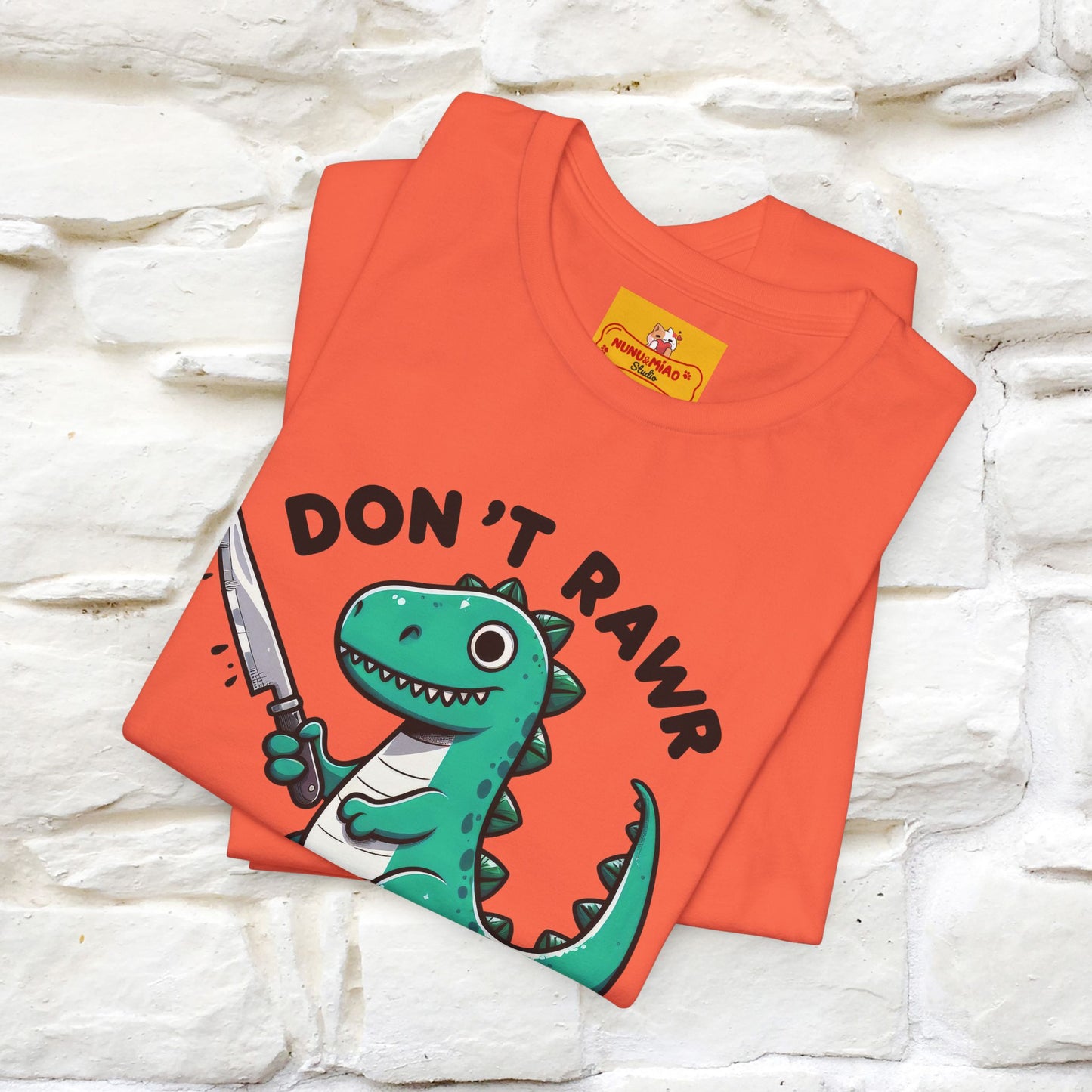 "Don't Rawr With Me... " Funny T-Shirt | Nunu&Miao Studio