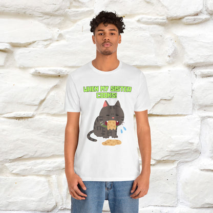 "When My Sister Cooks" Funny Cat  T-shirt |Nunu&Miao Studio - Nunu&Miao Studio