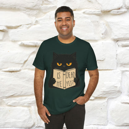 "Is He Dead Yet" |Cat T-Shirt | Nunu&Miao Studio - Nunu&Miao Studio